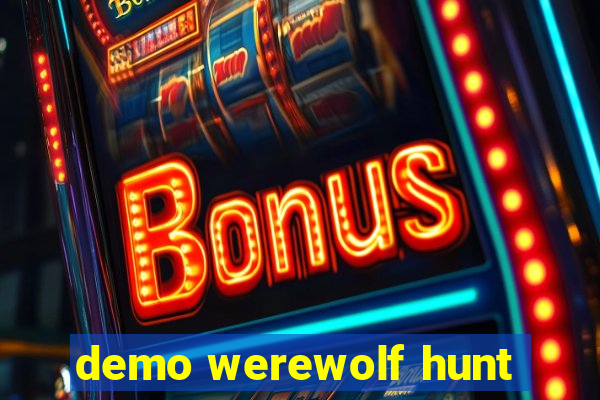 demo werewolf hunt